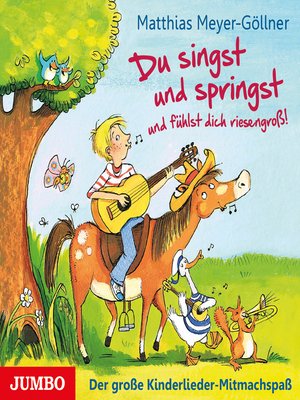 cover image of Du singst und springst und fühlst dich riesengroß!